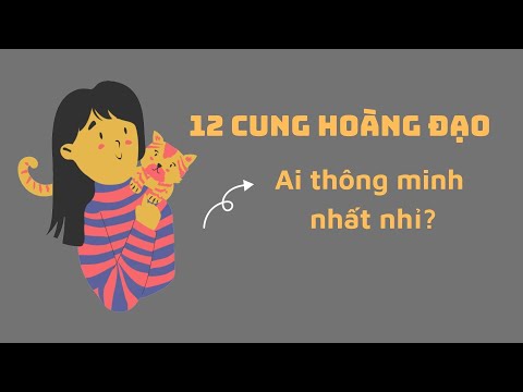 Xếp hạng chỉ số IQ 12 cung hoàng đạo ai thông minh nhất?